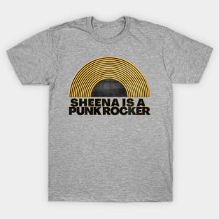 sheena is punk rocker artwork vinyl retro look T-Shirt